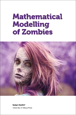 Mathematical Modelling of Zombies - Robert Smith?