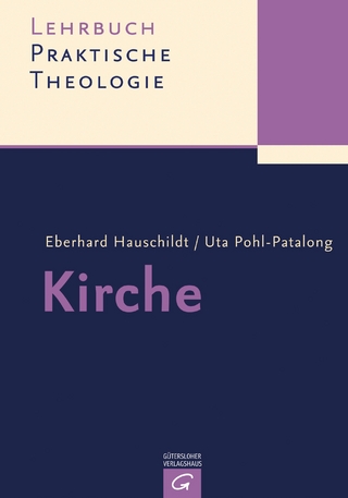 Lehrbuch Praktische Theologie / Kirche - Eberhard Hauschildt; Uta Pohl-Patalong