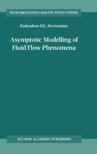 Asymptotic Modelling of Fluid Flow Phenomena - Radyadour Kh. Zeytounian