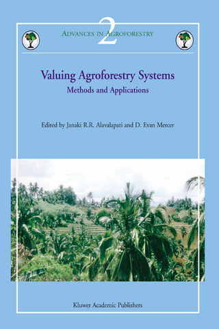 Valuing Agroforestry Systems - Janaki R.R. Alavalapati; D. Evan Mercer