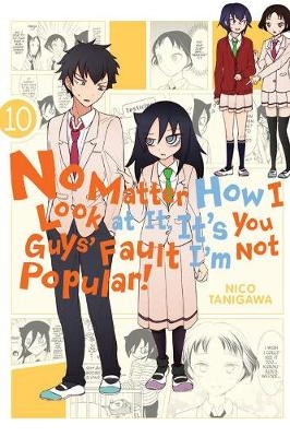 No Matter How I Look at It, It's You Guys' Fault I'm Not Popular!, Vol. 10 - Nico Tanigawa; Nico Tanigawa