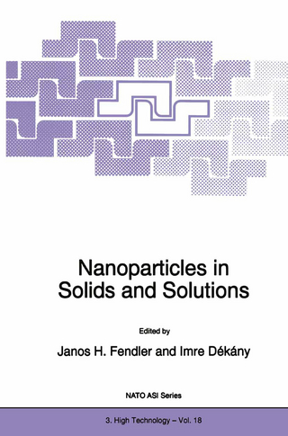 Nanoparticles in Solids and Solutions - Janos H. Fendler; Imre Dékány