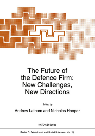 The Future of the Defence Firm: New Challenges, New Directions - A. Latham; N. Hooper