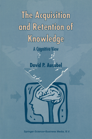 The Acquisition and Retention of Knowledge: A Cognitive View - D.P. Ausubel