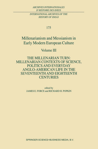 Millenarianism and Messianism in Early Modern European Culture - J.E. Force; R.H. Popkin