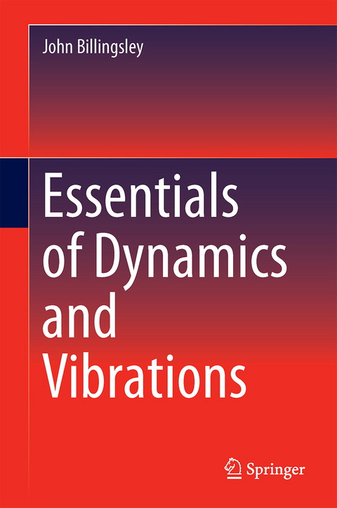 Essentials of Dynamics and Vibrations - John Billingsley