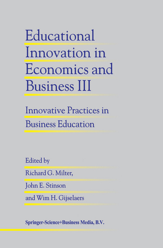 Educational Innovation in Economics and Business III - Richard G. Milter; John E. Stinson; Wim H. Gijselaers