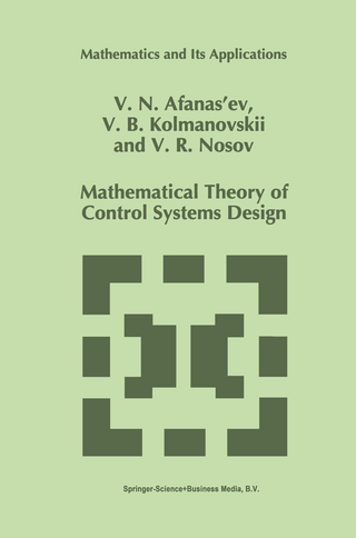 Mathematical Theory of Control Systems Design - V.N. Afanasiev; V. Kolmanovskii; V.R. Nosov