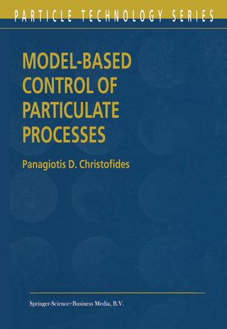 Model-Based Control of Particulate Processes - Panagiotis D. Christofides