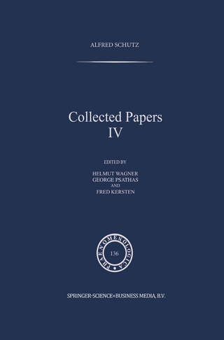 Collected Papers IV - A. Schutz; Helmut Wagner; George Psathas; F. Kersten