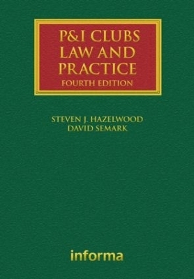 P&I Clubs: Law and Practice - David Semark