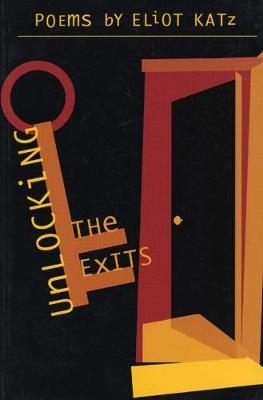 Unlocking the Exits - Eliot Katz