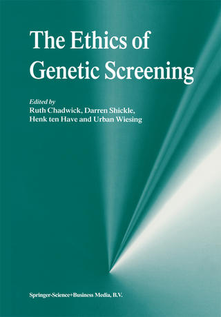 The Ethics of Genetic Screening - Ruth F. Chadwick; Darren Shickle; H.A. Ten Have; Urban Wiesing