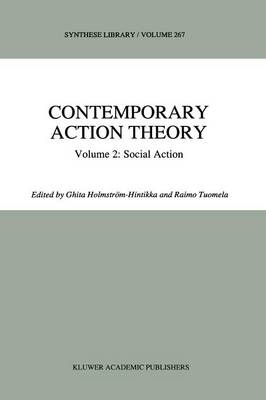 Contemporary Action Theory Volume 2: Social Action - Ghita Holmström-Hintikka; R. Tuomela