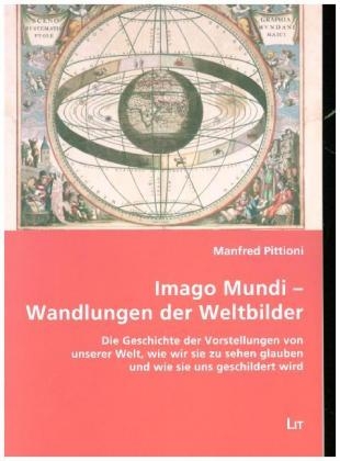 Imago Mundi - Wandlungen der Weltbilder - Manfred Pittioni