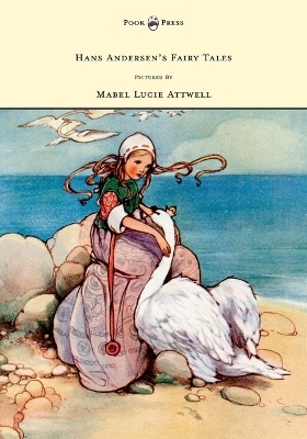 Hans Andersen's Fairy Tales Pictured By Mabel Lucie Attwell - Hans Christian Andersen