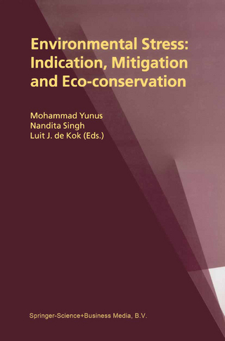 Environmental Stress: Indication, Mitigation and Eco-conservation - Mohammad Yunus; Nandita Singh; L.J. de Kok