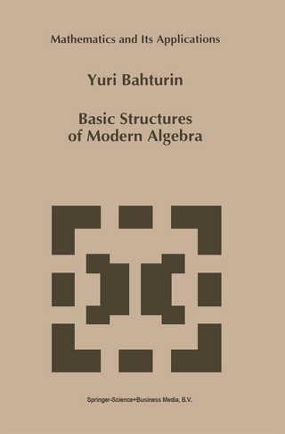 Basic Structures of Modern Algebra - Y. Bahturin