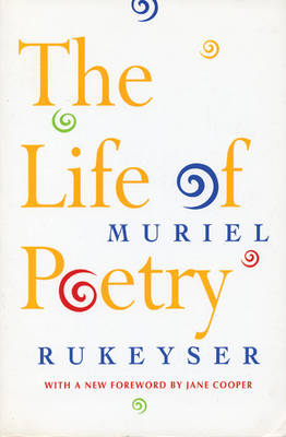The Life of Poetry - Muriel Rukeyser; Jane Cooper