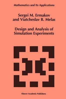 Design and Analysis of Simulation Experiments - S.M. Ermakov; Viatcheslav B. Melas