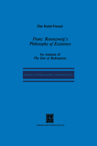Franz Rosenzweig?s Philosophy of Existence - P.R. Mendes-Flohr; E.R. Freund