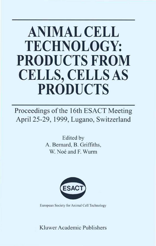 Animal Cell Technology: Products from Cells, Cells as Products - Alain Bernard; Bryan Griffiths; Wolfgang Noé; Florian Wurm