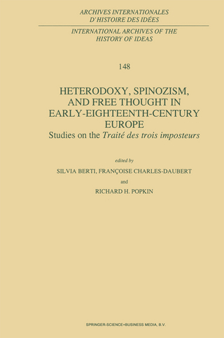 Heterodoxy, Spinozism, and Free Thought in Early-Eighteenth-Century Europe - Silvia Berti; Françoise Charles-Daubert; R.H. Popkin
