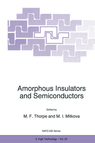 Amorphous Insulators and Semiconductors - M.F. Thorpe; M.I. Mitkova