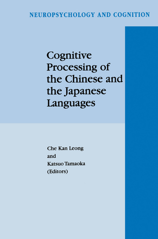 Cognitive Processing of the Chinese and the Japanese Languages - C.K. Leong; Katsuo Tamaoka