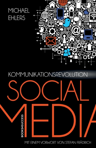 Kommunikationsrevolution Social Media - Michael Ehlers