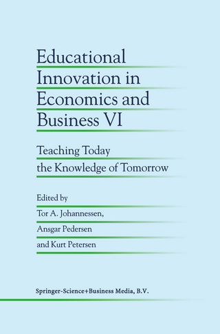 Educational Innovation in Economics and Business VI - Tor A. Johannessen; Ansgar Pedersen; Kurt Petersen
