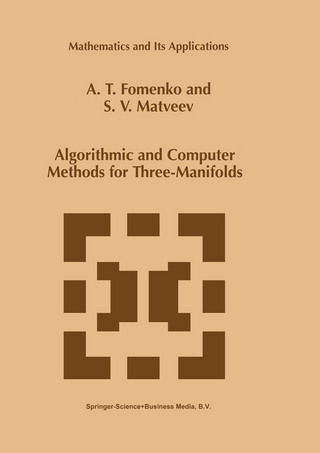 Algorithmic and Computer Methods for Three-Manifolds - A.T. Fomenko; S.V. Matveev