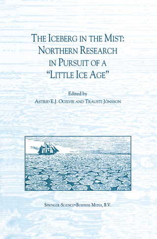 The Iceberg in the Mist: Northern Research in Pursuit of a ?Little Ice Age? - A.E.J. Ogilvie; Trausti Jónsson