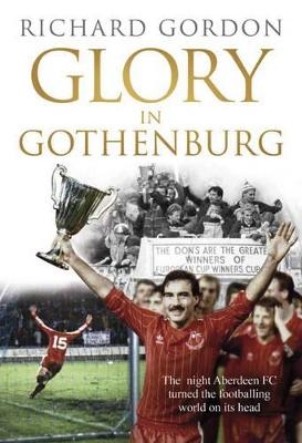 Glory in Gothenburg - Richard Gordon