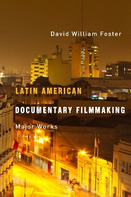 Latin American Documentary Filmmaking - David William Foster