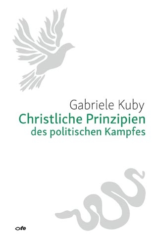 Christliche Prinzipien des politischen Kampfes - Gabriele Kuby