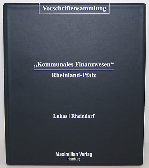 Vorschriftensammlung Kommunales Finanzwesen Rheinland-Pfalz inkl. 40. EL - Beate Rheindorf
