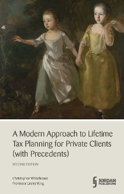 A Modern Approach to Lifetime Tax Planning (with Precedents) - Nigel Davis, Professor Lesley King