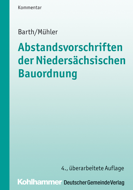 Abstandsvorschriften der niedersächsischen Bauordnung - Wolff-Dietrich Barth, Wolfgang Mühler