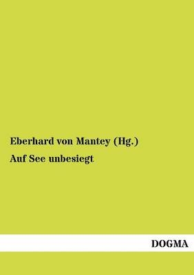Auf See unbesiegt. Bd.1 - Eberhard Von Mantey