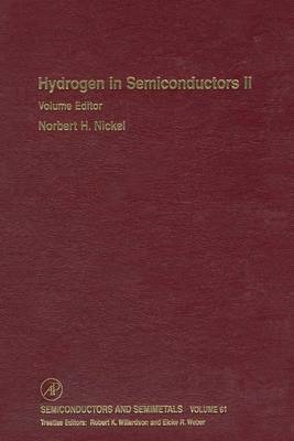 Hydrogen in Semiconductors II - Robert K Willardson