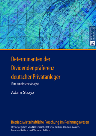 Determinanten der Dividendenpräferenz deutscher Privatanleger - Adam Strzyz