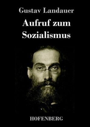 Aufruf zum Sozialismus - Gustav Landauer