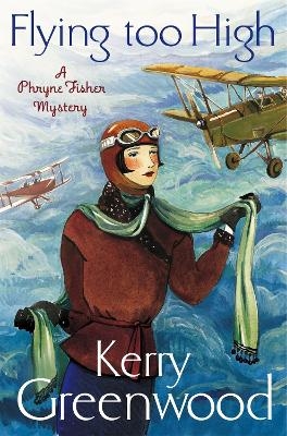 Flying Too High: Miss Phryne Fisher Investigates - Kerry Greenwood
