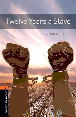 Oxford Bookworms Library: Level 2:: Twelve Years a Slave - Solomon Northup
