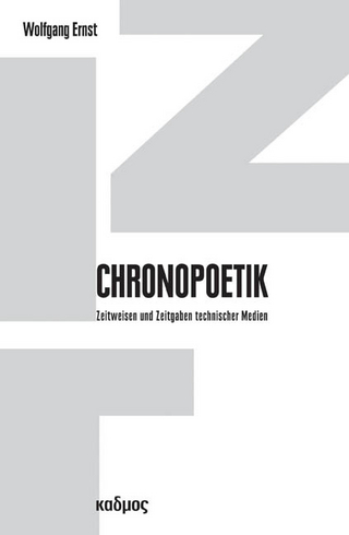 Chronopoetik - Wolfgang Ernst