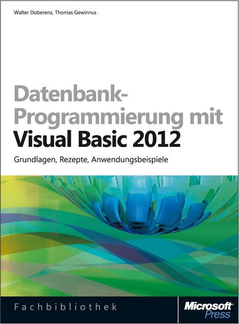 Datenbank-Programmierung mit Visual Basic 2012 (Buch + E-Book) - Walter Doberenz, Thomas Gewinnus