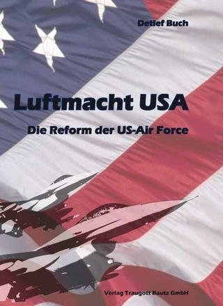 Luftmacht USA Die Reform der US-Air Force - Detlef Buch