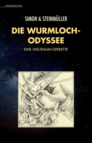 Die Wurmloch-Odyssee - Erik Simon; Angela Steinmüller; Karlheinz Steinmüller