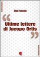 Ultime Lettere di Jacopo Ortis - Ugo Foscolo